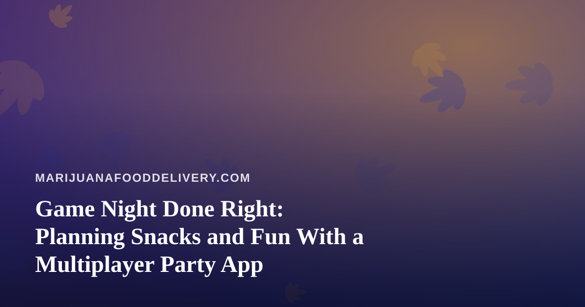 Game Night Done Right: Planning Snacks and Fun With a Multiplayer Party App